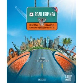 Livre - Road Trip NBA - De Boston à Los Angeles - 2ème édition augmentée - Rémi Reverchon