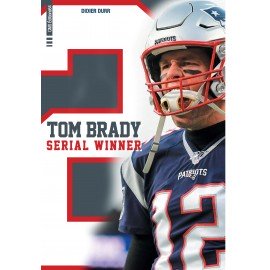 Livre - Tom Brady - Serial Winner