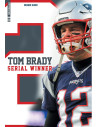 Livre - Tom Brady - Serial Winner