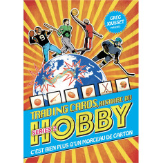 Livre - Trading Cards: Histoire du Hobby (Series 2) par Greg Jousset